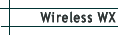 Wireless WX